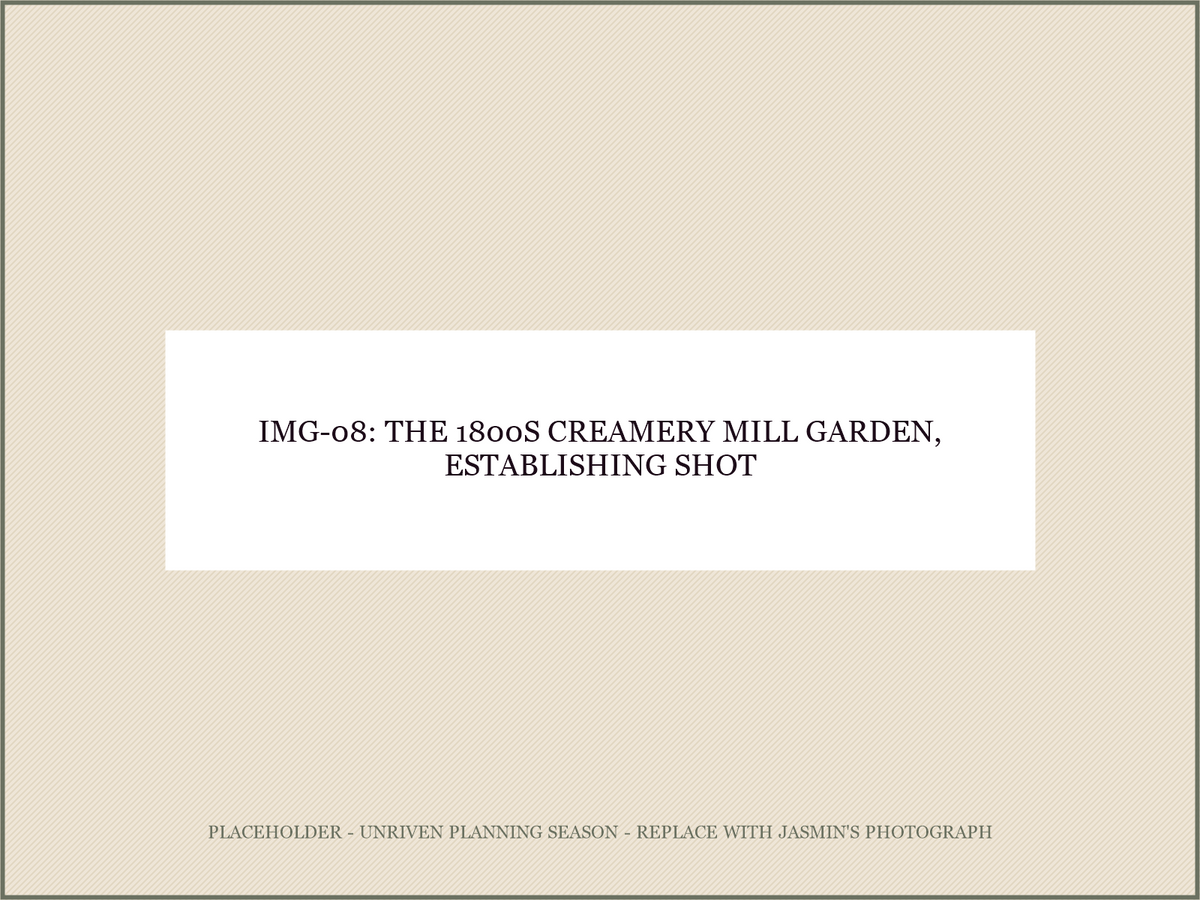 IMG-08: the 1800s creamery mill garden, establishing shot